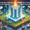 The Benefits of Dedicated FiveM Server Hosting for Your Gaming Community