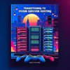 Transitioning to FiveM Server Hosting: A Guide for GTA V Fans